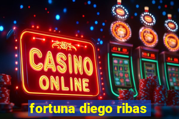 fortuna diego ribas